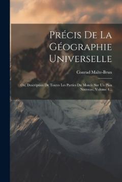 Coperta cărții Précis De La Géographie Universelle: Ou, Description De Toutes Les Parties Du Monde Sur Un Plan Nouveau, Volume 4...