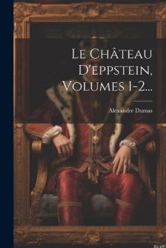 Le Château D'eppstein, Volumes 1-2...