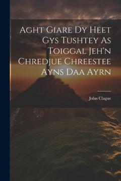 Aght Giare Dy Heet Gys Tushtey As Toiggal Jeh'n Chredjue Chreestee Ayns Daa Ayrn