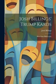 Coperta cărții Josh Billings' Trump Kards: Blue Glass Philosophy