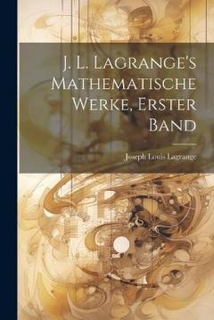 Coperta cărții J. L. Lagrange's mathematische Werke, Erster Band