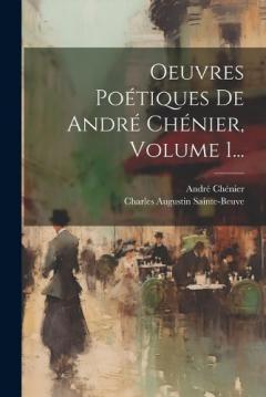 Coperta cărții Oeuvres Poétiques De André Chénier, Volume 1...