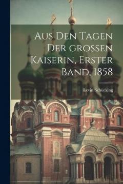 Aus den Tagen der großen Kaiserin, Erster Band, 1858