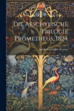 Coperta cărții Die Aeschylische Trilogie Prometheus, 1824