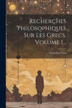 Coperta cărții Recherches Philosophiques Sur Les Grecs, Volume 1...
