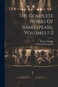 The Complete Works Of Shakespeare, Volumes 1-2