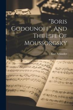 Coperta cărții "boris Godounoff", And The Life Of Moussorgsky