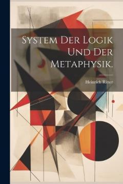 Coperta cărții System der Logik und der Metaphysik.