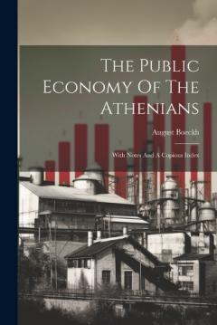 Coperta cărții The Public Economy Of The Athenians: With Notes And A Copious Index