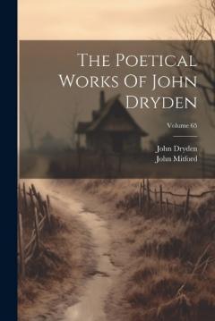 Coperta cărții The Poetical Works Of John Dryden; Volume 65