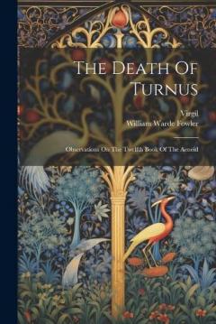 Coperta cărții The Death Of Turnus: Observations On The Twelfth Book Of The Aeneid