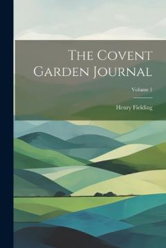 The Covent Garden Journal; Volume 1