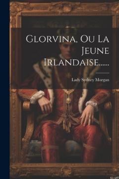 Coperta cărții Glorvina, Ou La Jeune Irlandaise......