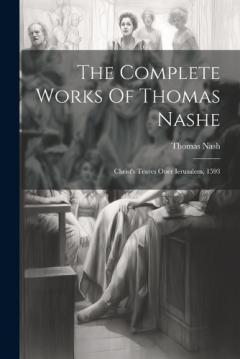 Coperta cărții The Complete Works Of Thomas Nashe: Christ's Teares Ouer Ierusalem, 1593