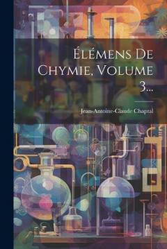 Coperta cărții Élémens De Chymie, Volume 3...