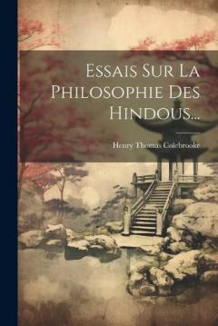 Coperta cărții Essais Sur La Philosophie Des Hindous...