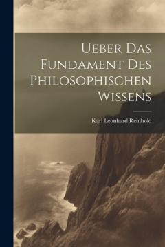 Coperta cărții Ueber Das Fundament Des Philosophischen Wissens