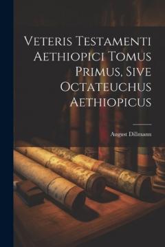 Coperta cărții Veteris Testamenti Aethiopici Tomus Primus, Sive Octateuchus Aethiopicus