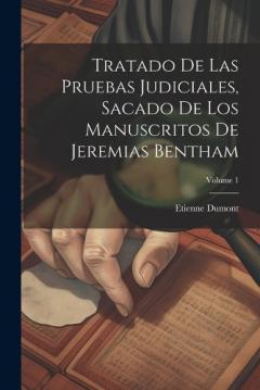 Coperta cărții Tratado De Las Pruebas Judiciales, Sacado De Los Manuscritos De Jeremias Bentham; Volume 1