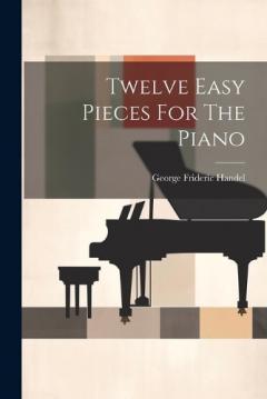 Coperta cărții Twelve Easy Pieces For The Piano