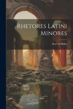 Rhetores Latini minores