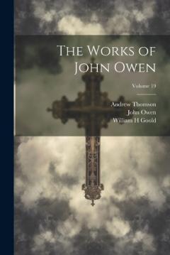 Coperta cărții The Works of John Owen; Volume 19