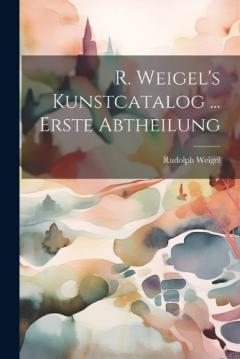Coperta cărții R. Weigel's Kunstcatalog ... Erste Abtheilung