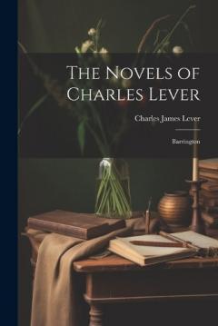 The Novels of Charles Lever: Barrington
