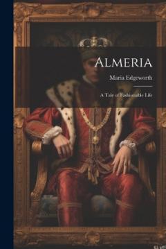 Almeria: A Tale of Fashionable Life