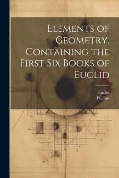 Coperta cărții Elements of Geometry, Containing the First Six Books of Euclid