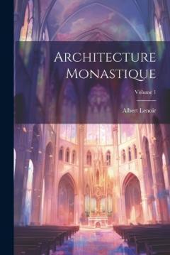 Coperta cărții Architecture Monastique; Volume 1