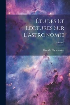 Études Et Lectures Sur L'astronomie; Volume 5