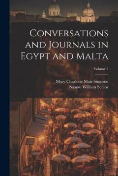 Coperta cărții Conversations and Journals in Egypt and Malta; Volume 2