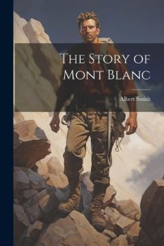 Coperta cărții The Story of Mont Blanc
