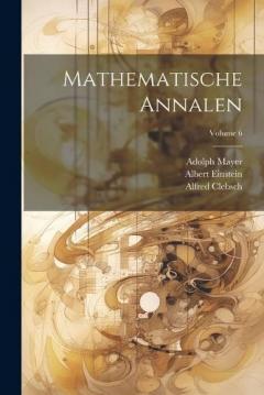 Coperta cărții Mathematische Annalen; Volume 6