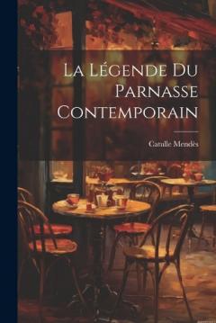 La Légende Du Parnasse Contemporain