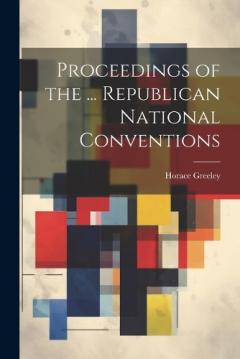 Coperta cărții Proceedings of the ... Republican National Conventions