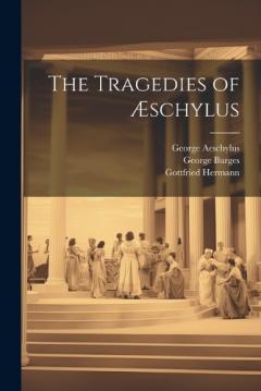 Coperta cărții The Tragedies of Æschylus