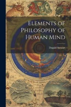 Coperta cărții Elements of Philosophy of Human Mind