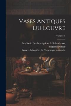 Coperta cărții Vases Antiques Du Louvre; Volume 1