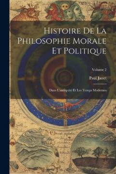 Coperta cărții Histoire De La Philosophie Morale Et Politique: Dans L'antiquité Et Les Temps Modernes; Volume 2