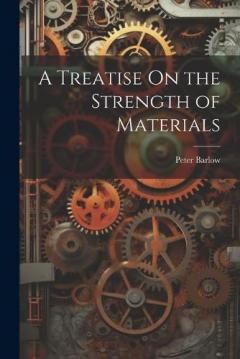 Coperta cărții A Treatise On the Strength of Materials