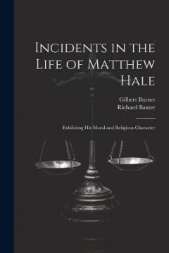 Coperta cărții Incidents in the Life of Matthew Hale: Exhibiting His Moral and Religious Character