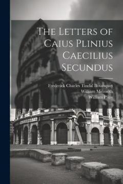 The Letters of Caius Plinius Caecilius Secundus