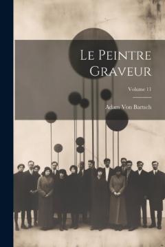 Coperta cărții Le Peintre Graveur; Volume 11