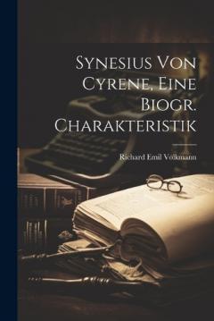 Coperta cărții Synesius Von Cyrene, Eine Biogr. Charakteristik