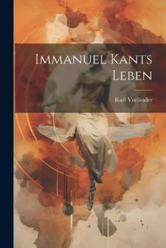 Immanuel Kants Leben