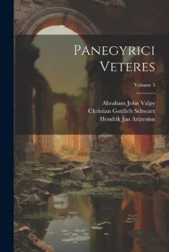 Coperta cărții Panegyrici Veteres; Volume 3