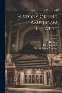 Coperta cărții History of the American Theatre; Volume 1