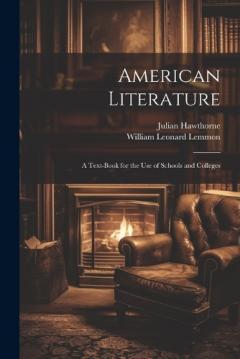 Coperta cărții American Literature: A Text-Book for the Use of Schools and Colleges